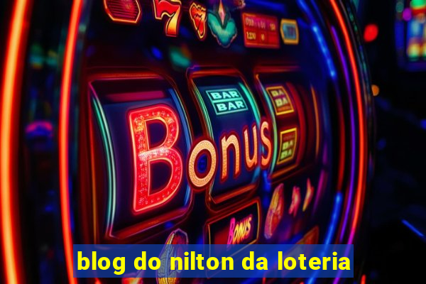 blog do nilton da loteria